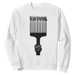 Afro Pick Comb Strong Black Power Fist Sweatshirt