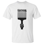 Afro Pick Comb Strong Black Power Fist T Shirt