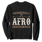 Proud Native American Phenomenally Afro Indigenous Sweatshirt - African Pride