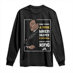 Martin Luther King Jr Inspirational Quotes Long Sleeve Shirt There Comes A Time When Silence Is Betrayal MLK Day