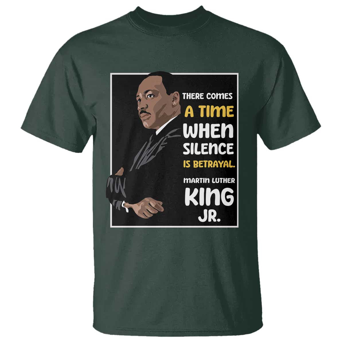 Martin Luther King Jr Inspirational Quotes T Shirt There Comes A Time When Silence Is Betrayal MLK Day
