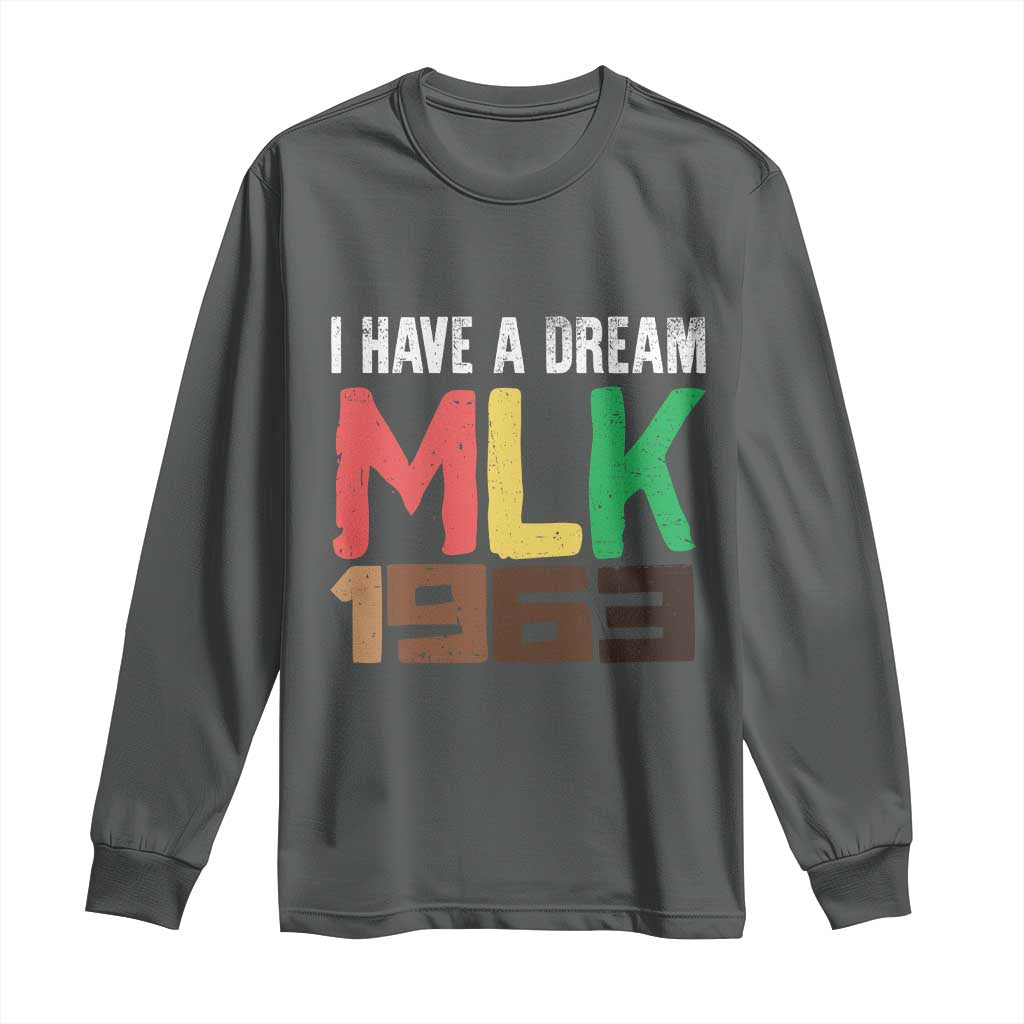 I Have A Dream Martin Luther King Long Sleeve Shirt MLK Day 1963 Speech Black History Month