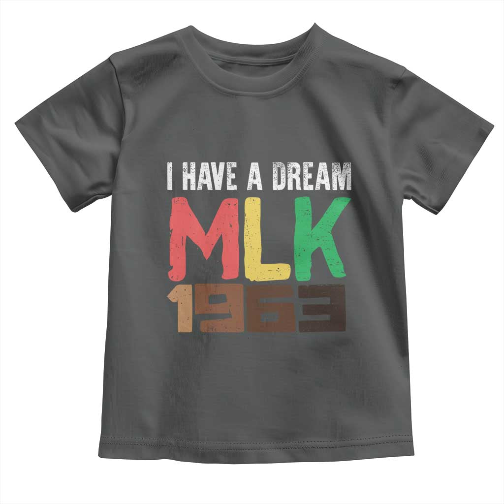 I Have A Dream Martin Luther King Toddler T Shirt MLK Day 1963 Speech Black History Month