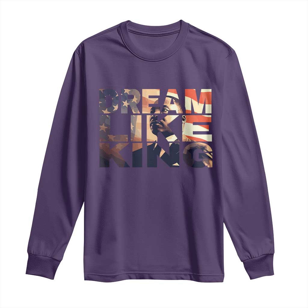 Dream Like King Martin Luther King Jr Long Sleeve Shirt MLK Day Vintage American Flag