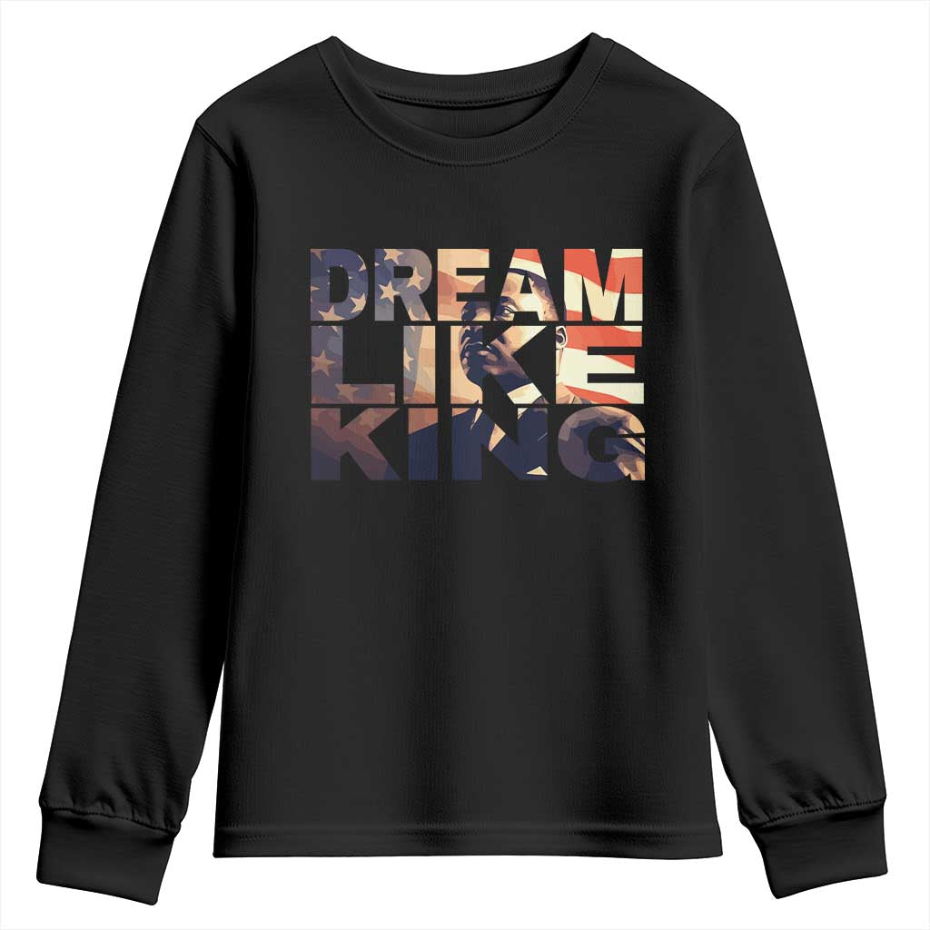 Dream Like King Martin Luther King Jr Youth Sweatshirt MLK Day Vintage American Flag