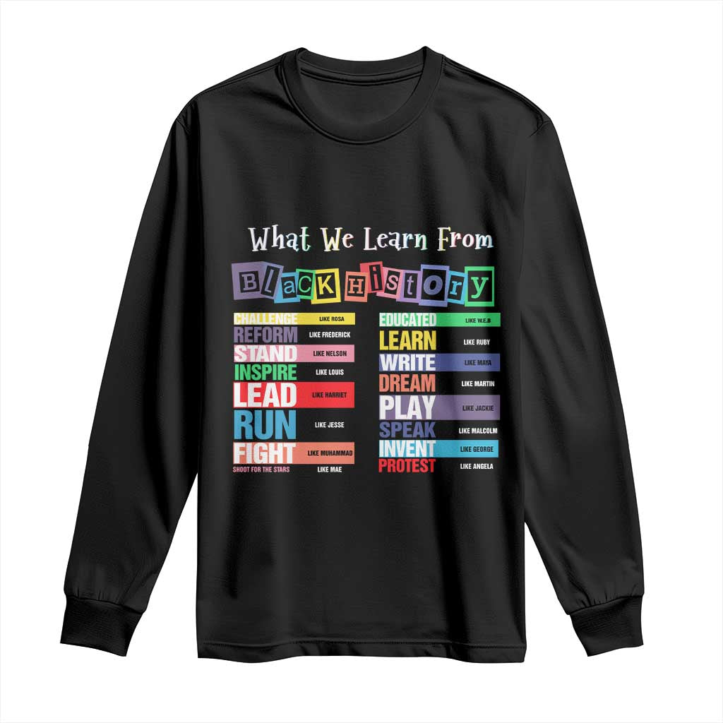 What We Learn From Black History Long Sleeve Shirt Black Leaders African American Pride