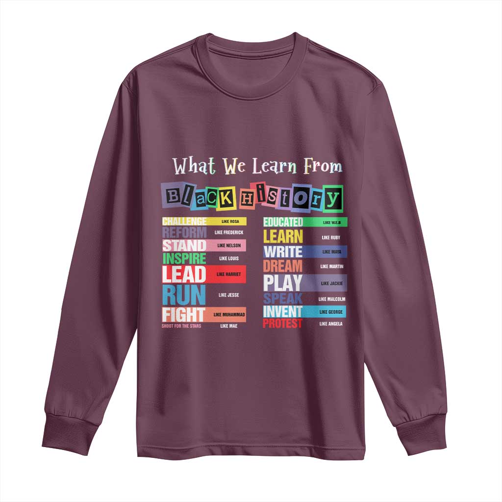 What We Learn From Black History Long Sleeve Shirt Black Leaders African American Pride