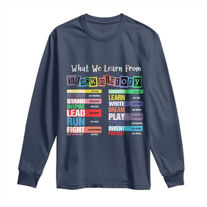 What We Learn From Black History Long Sleeve Shirt Black Leaders African American Pride