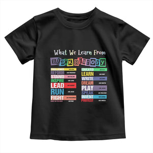 What We Learn From Black History Toddler T Shirt Black Leaders African American Pride