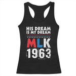 MLK His Dream Is My Dream 1963 Racerback Tank Top Black History Month