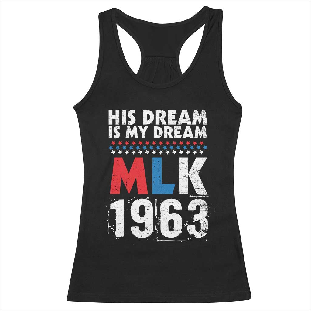 MLK His Dream Is My Dream 1963 Racerback Tank Top Black History Month