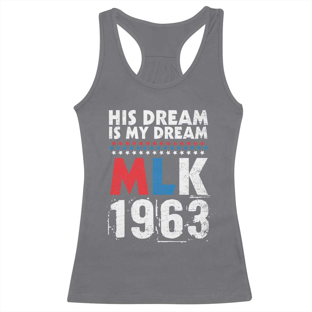 MLK His Dream Is My Dream 1963 Racerback Tank Top Black History Month
