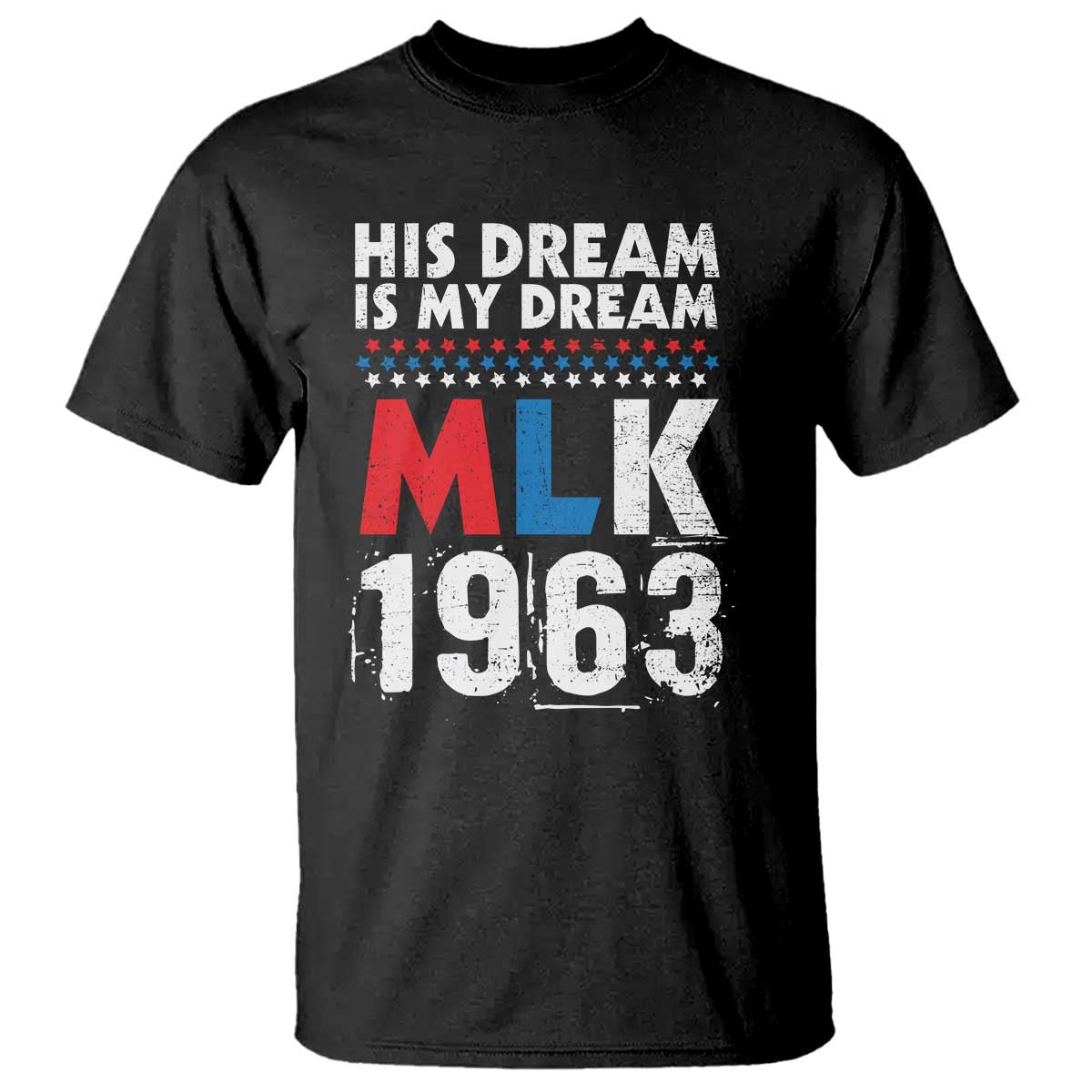 MLK His Dream Is My Dream 1963 T Shirt Black History Month