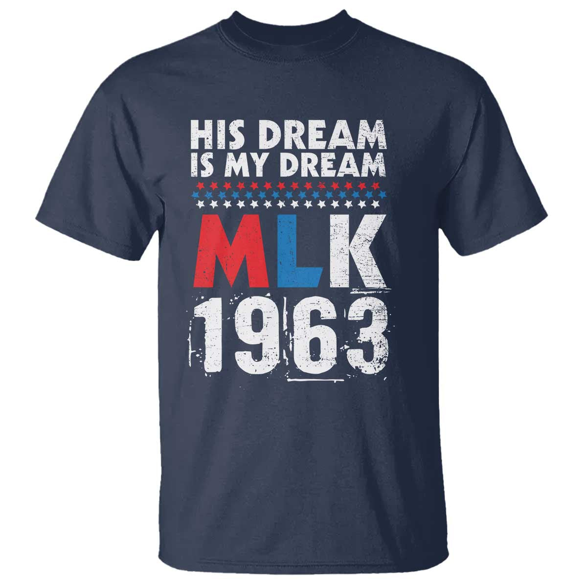 MLK His Dream Is My Dream 1963 T Shirt Black History Month