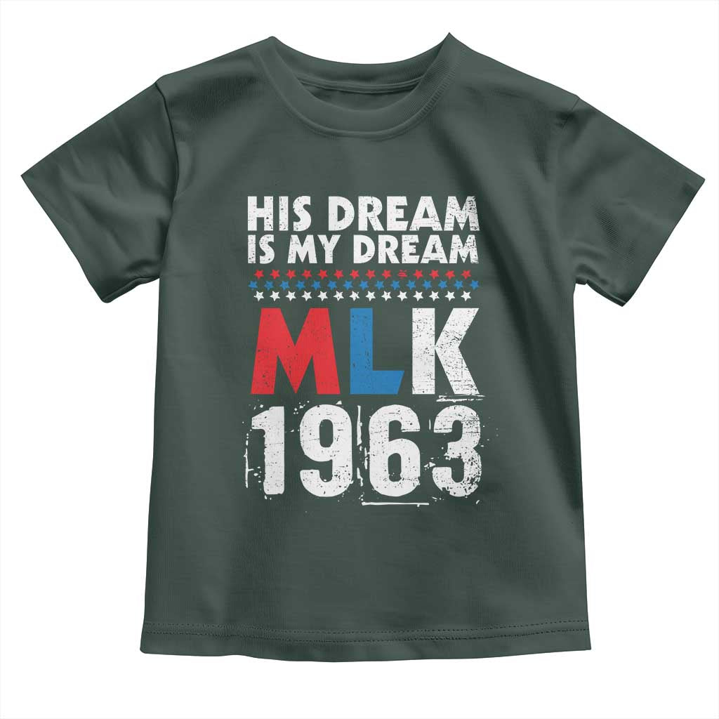 MLK His Dream Is My Dream 1963 Toddler T Shirt Black History Month