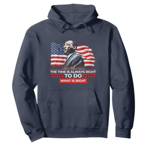 MLK Day The Time Is Always Right To Do What Is Right Hoodie Martin Luther King Jr American Flag Black History Month