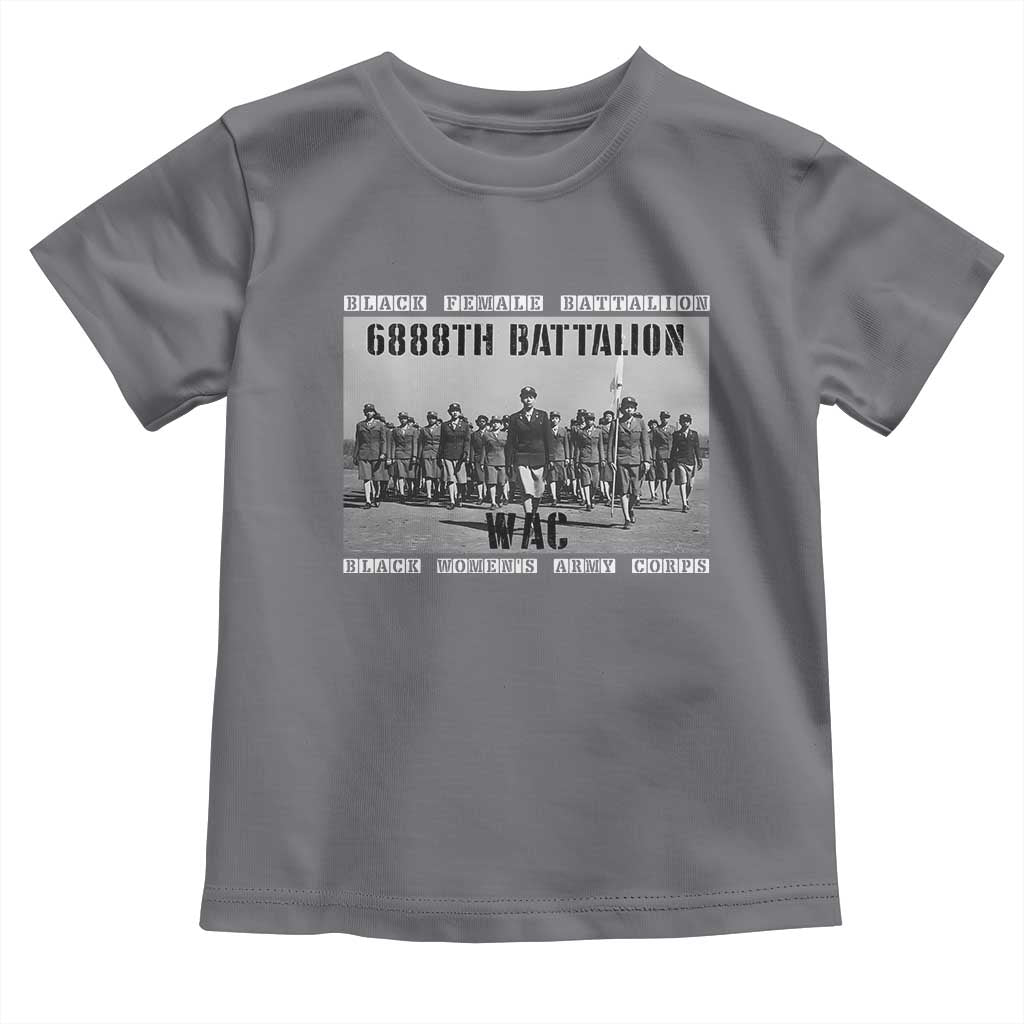 6888th Battalion Toddler T Shirt Black Female Battalion WAC Women's Army Corps Black History