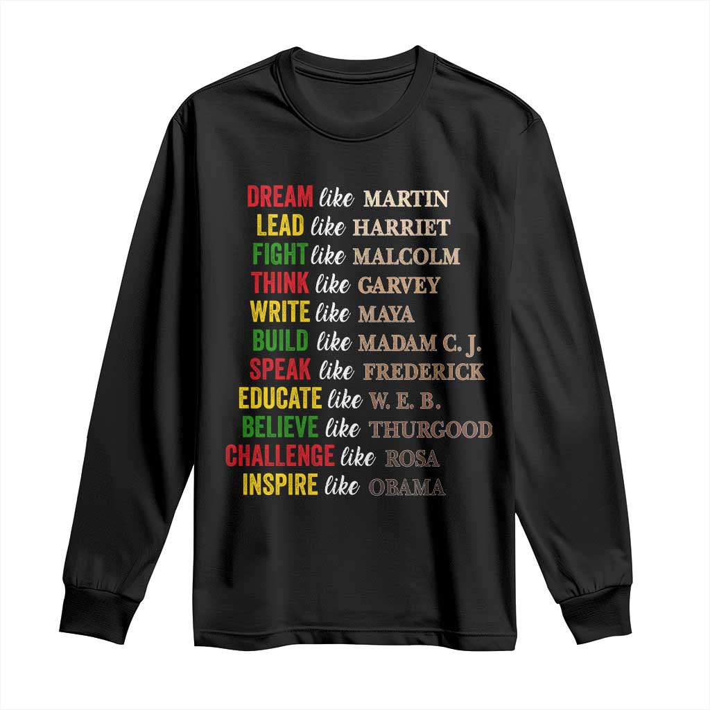 Black History Dream Like Martin Lead Like Harriet Long Sleeve Shirt African American Leaders