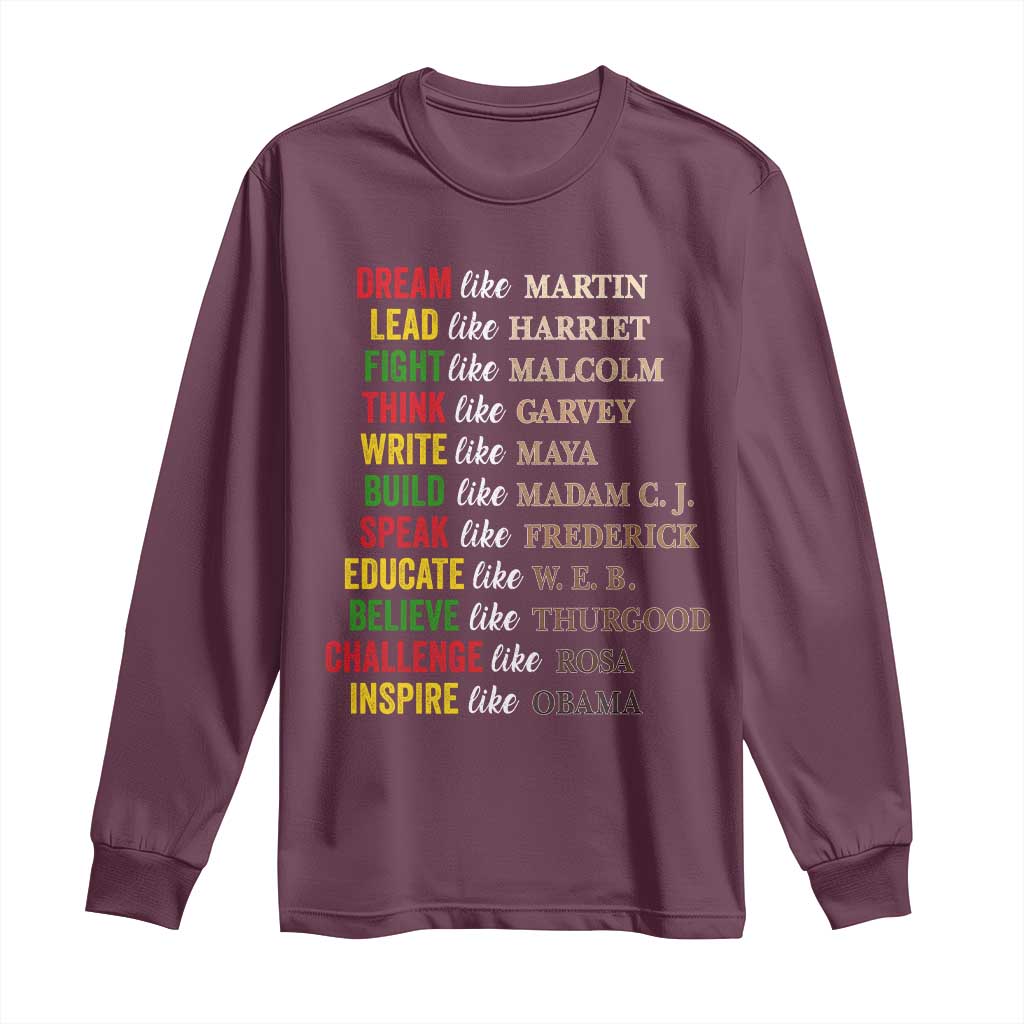 Black History Dream Like Martin Lead Like Harriet Long Sleeve Shirt African American Leaders