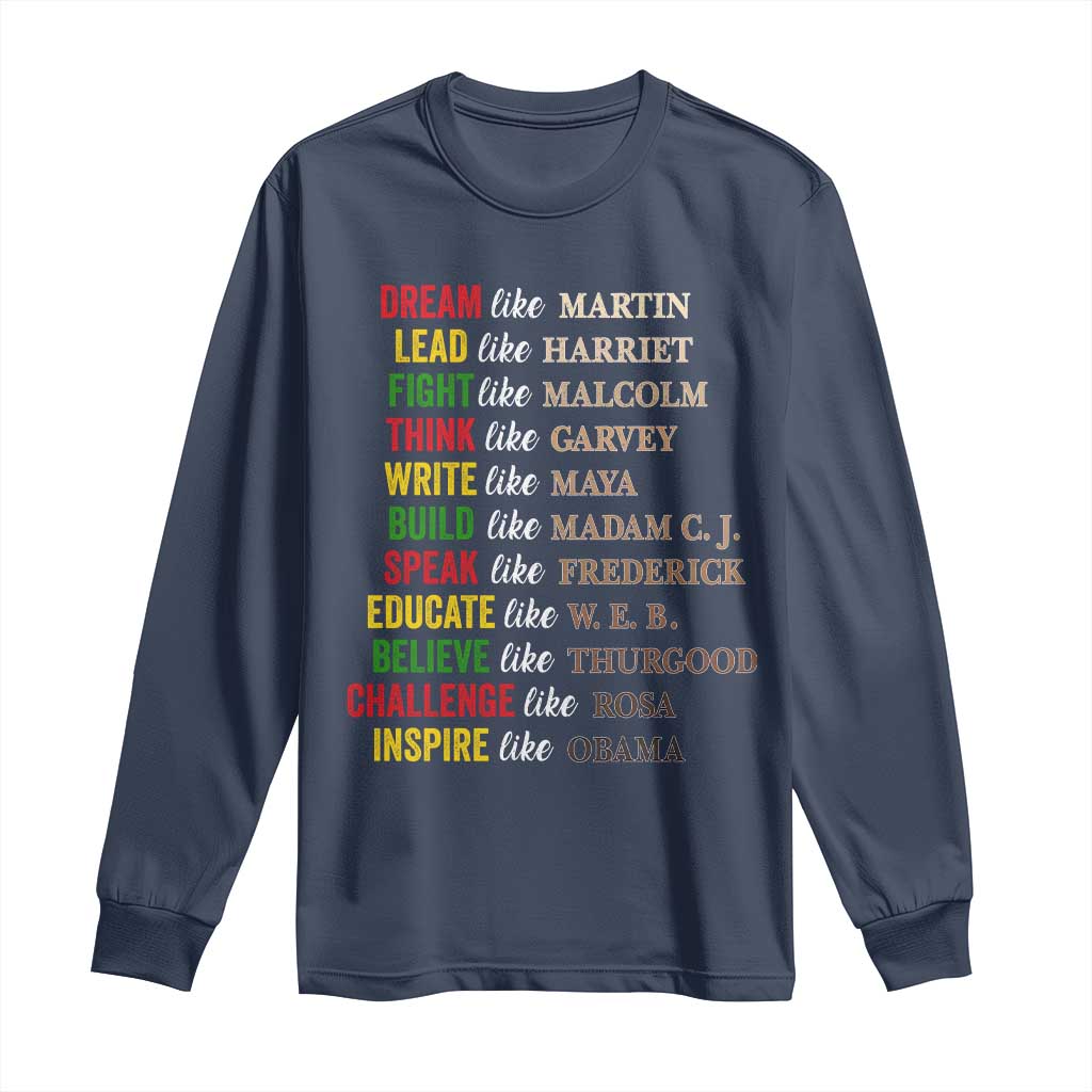 Black History Dream Like Martin Lead Like Harriet Long Sleeve Shirt African American Leaders