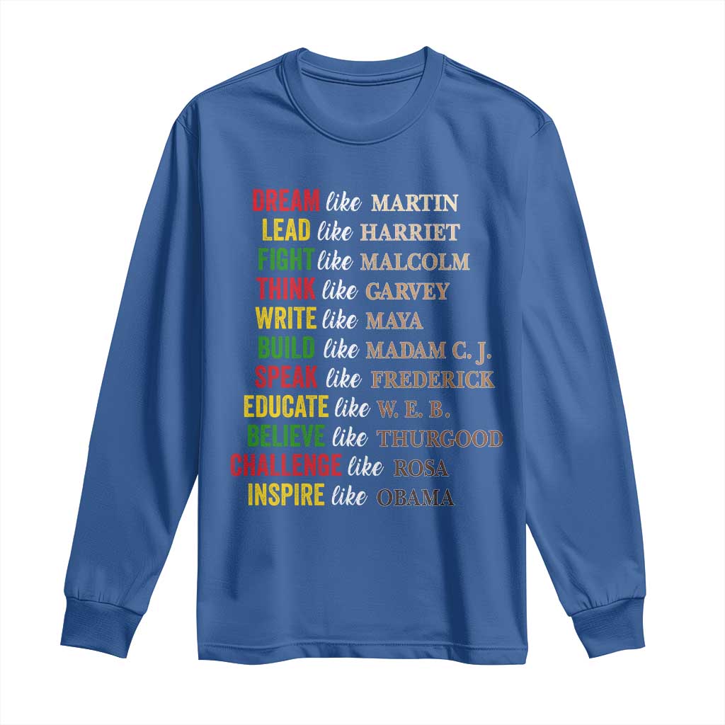 Black History Dream Like Martin Lead Like Harriet Long Sleeve Shirt African American Leaders
