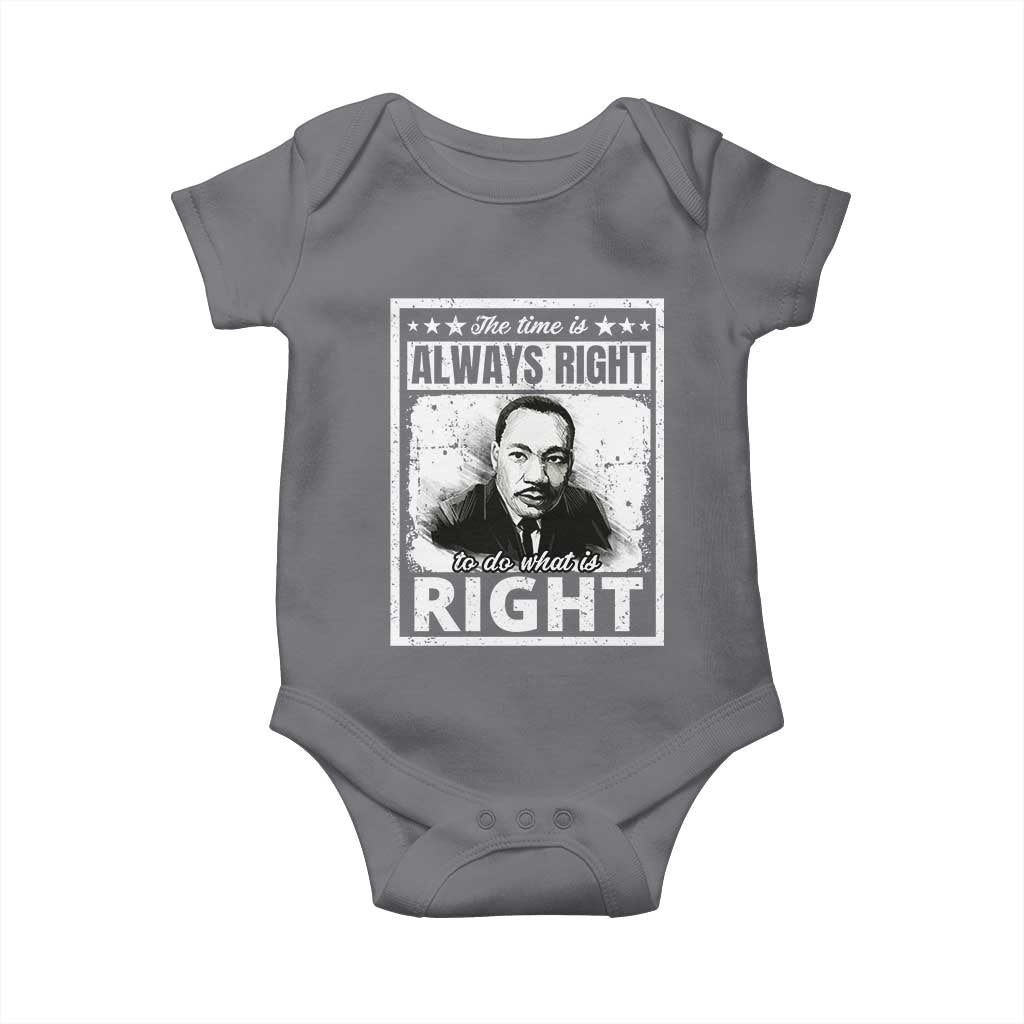 The Time Is Always Right To Do What Is Right Baby Onesie Martin Luther King MLK Quote