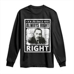 The Time Is Always Right To Do What Is Right Long Sleeve Shirt Martin Luther King MLK Quote