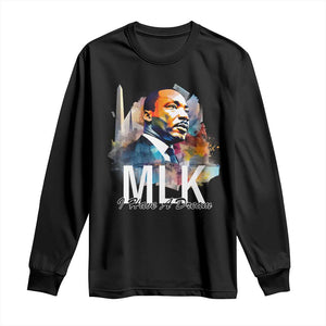 MLK Quote I Have A Dream Long Sleeve Shirt Martin Luther King Portrait Black History Month