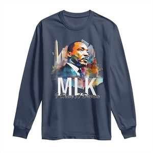 MLK Quote I Have A Dream Long Sleeve Shirt Martin Luther King Portrait Black History Month
