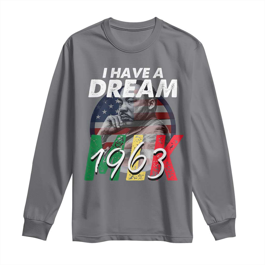 I Have A Dream Martin Luther King Jr MLK 1963 Long Sleeve Shirt Black History Month