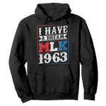 I Have A Dream Dr. Martin Luther King Jr Hoodie MLK Day 1963