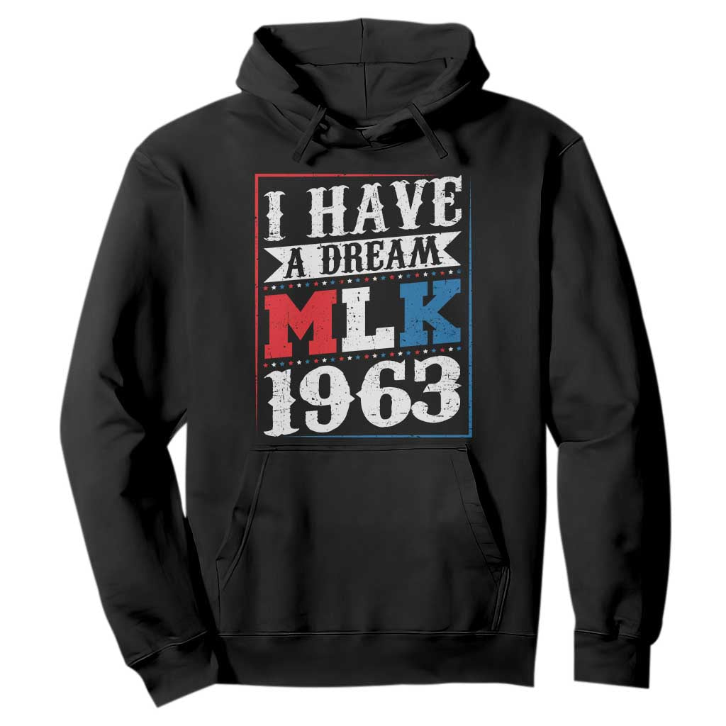 I Have A Dream Dr. Martin Luther King Jr Hoodie MLK Day 1963