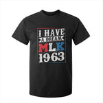 I Have A Dream Dr. Martin Luther King Jr T Shirt For Kid MLK Day 1963