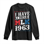 I Have A Dream Dr. Martin Luther King Jr Long Sleeve Shirt MLK Day 1963
