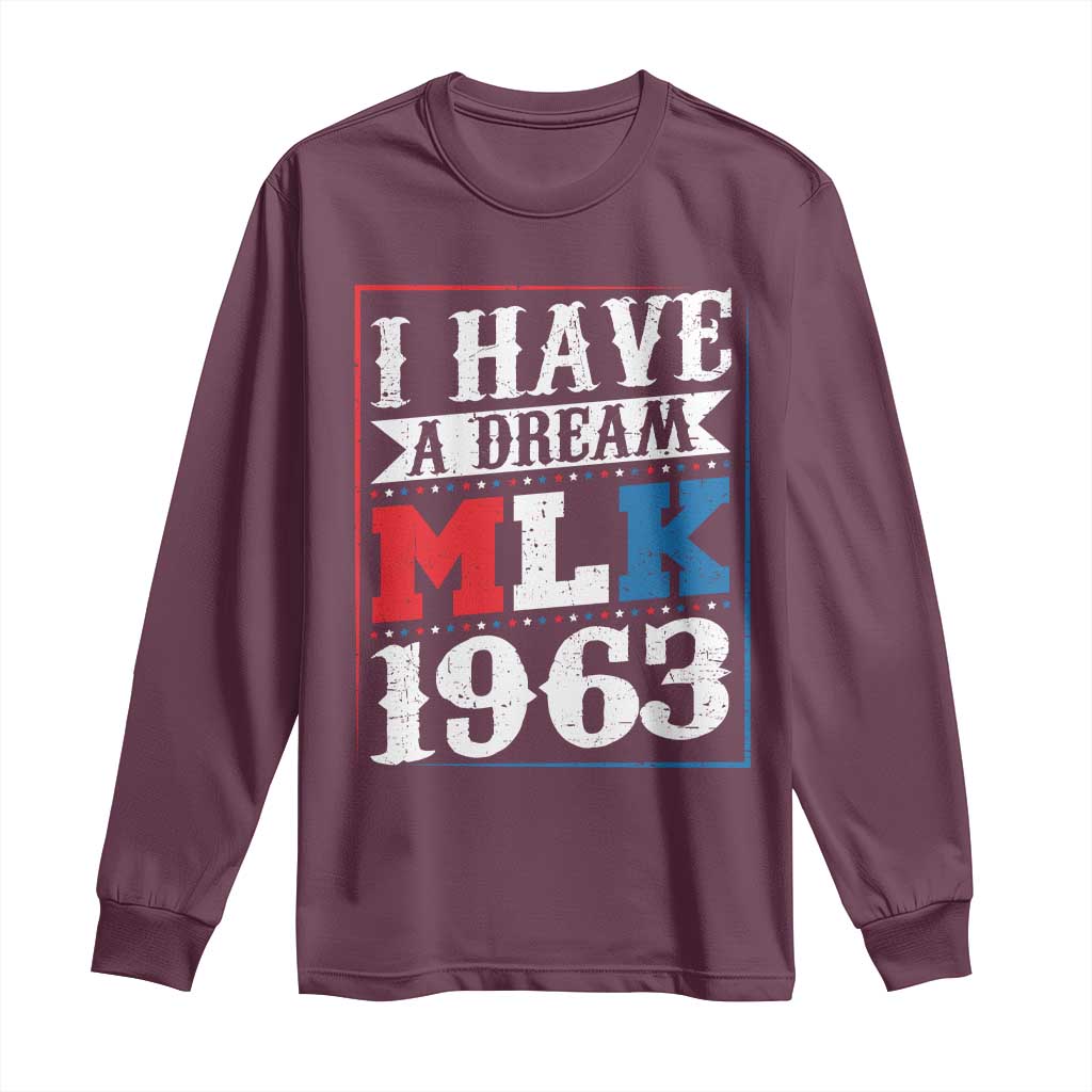 I Have A Dream Dr. Martin Luther King Jr Long Sleeve Shirt MLK Day 1963