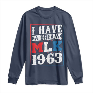 I Have A Dream Dr. Martin Luther King Jr Long Sleeve Shirt MLK Day 1963