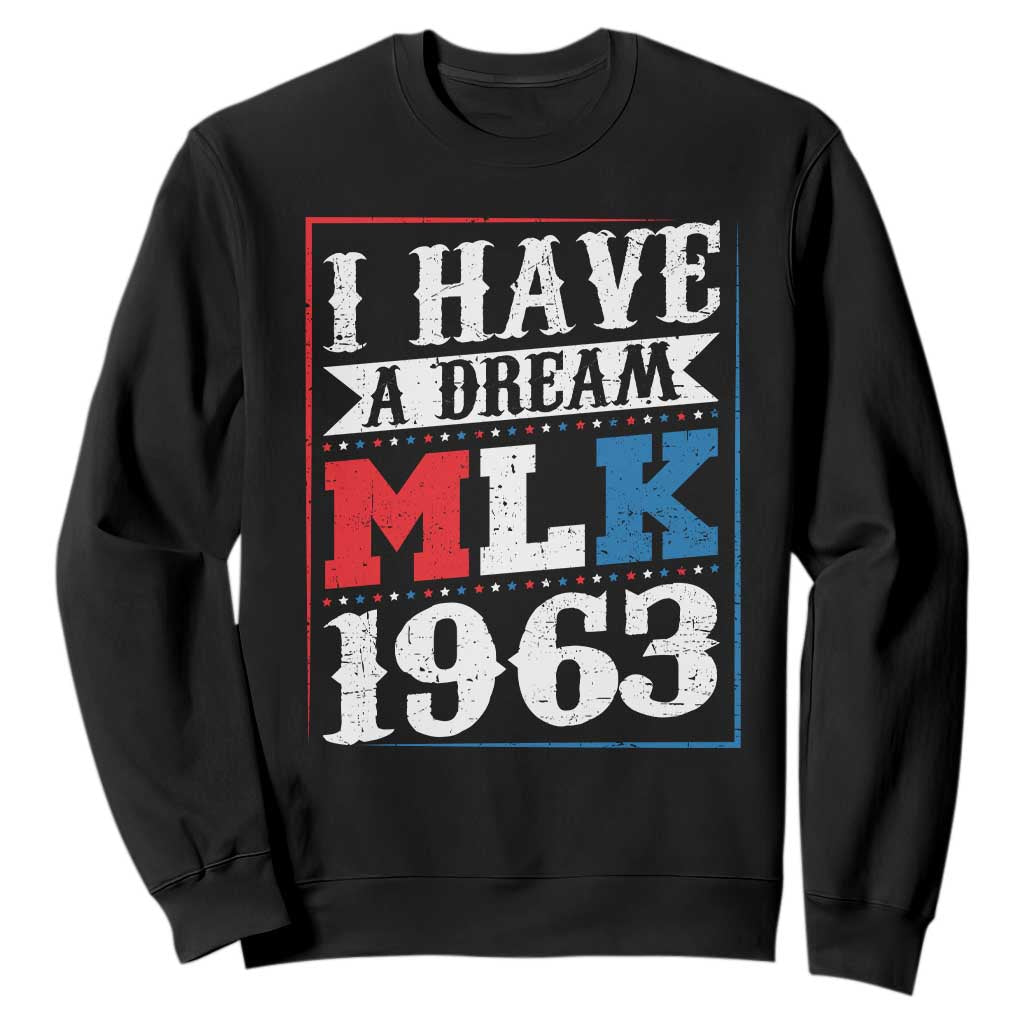 I Have A Dream Dr. Martin Luther King Jr Sweatshirt MLK Day 1963