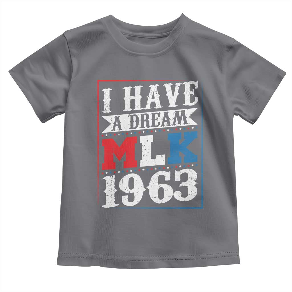 I Have A Dream Dr. Martin Luther King Jr Toddler T Shirt MLK Day 1963