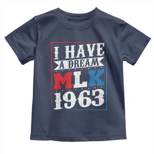 I Have A Dream Dr. Martin Luther King Jr Toddler T Shirt MLK Day 1963