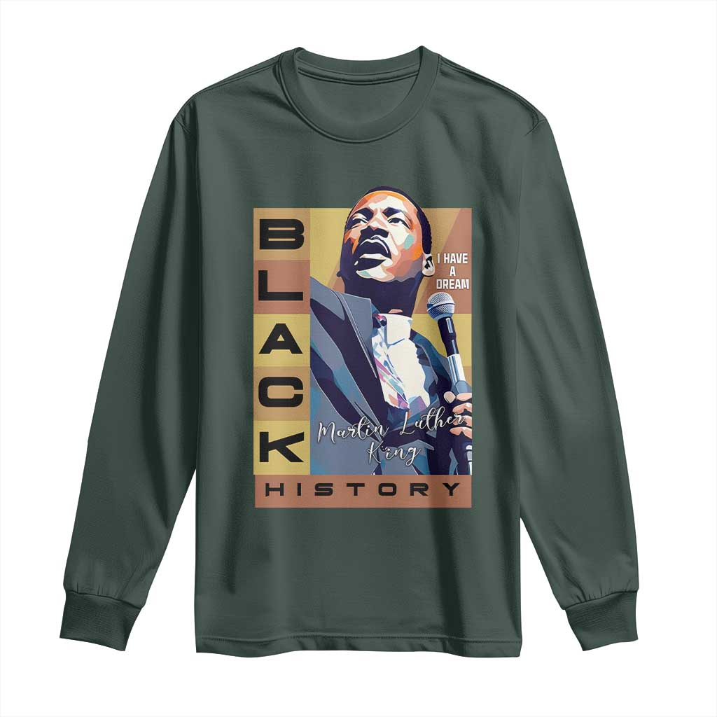 I Have A Dream Martin Luther King Jr MLK Quote Long Sleeve Shirt Black History Month