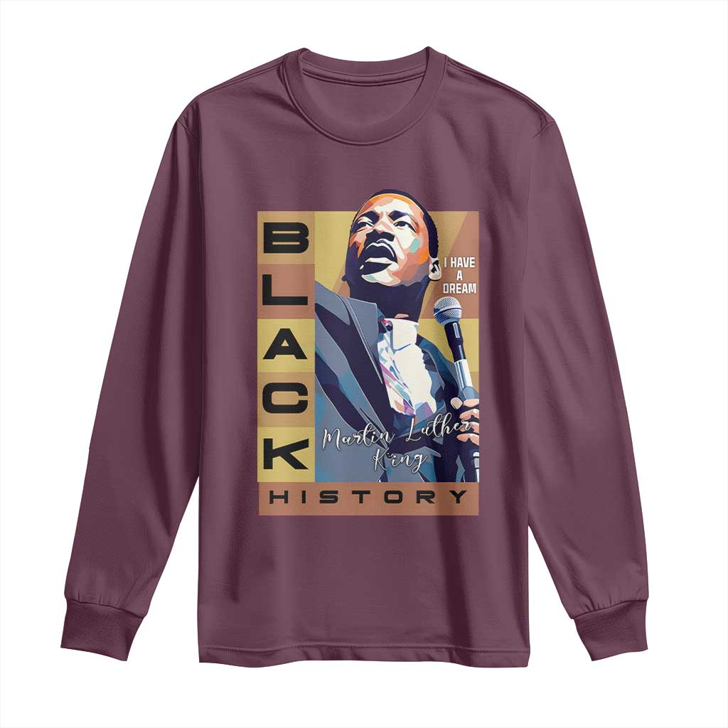 I Have A Dream Martin Luther King Jr MLK Quote Long Sleeve Shirt Black History Month