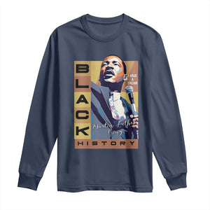 I Have A Dream Martin Luther King Jr MLK Quote Long Sleeve Shirt Black History Month