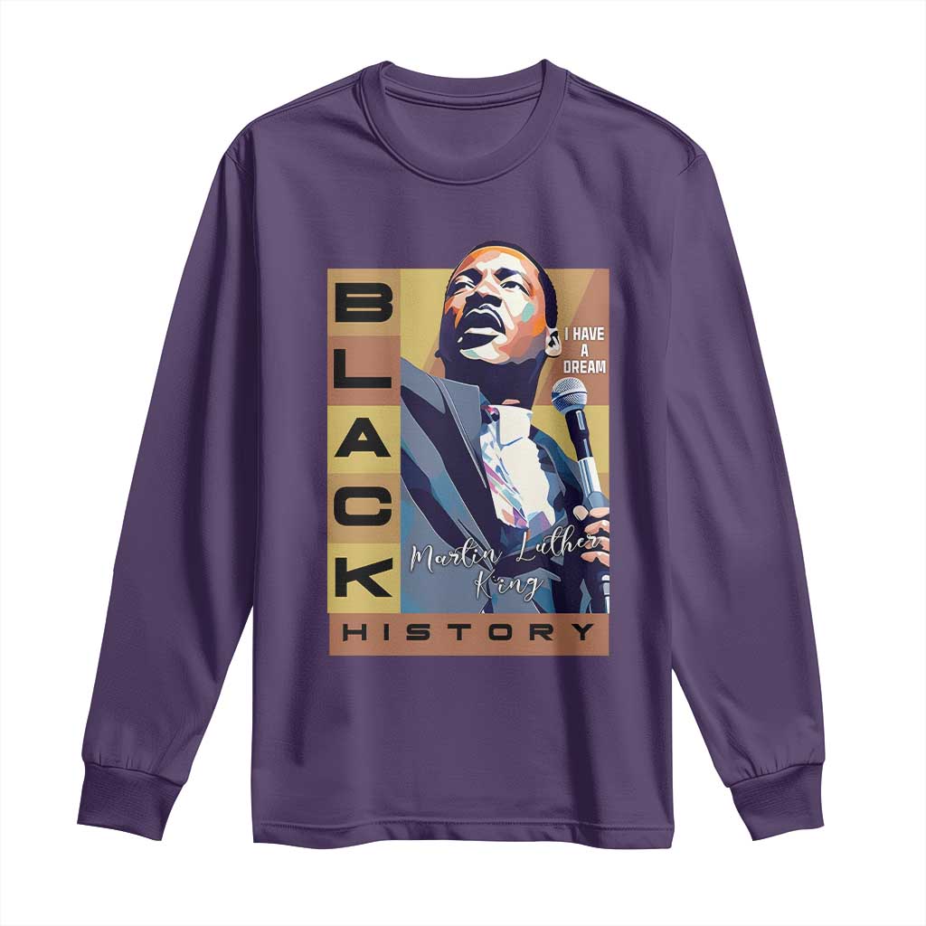 I Have A Dream Martin Luther King Jr MLK Quote Long Sleeve Shirt Black History Month