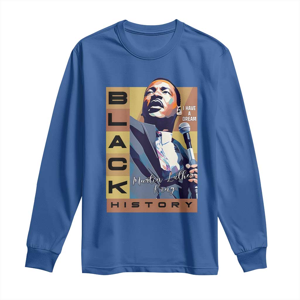 I Have A Dream Martin Luther King Jr MLK Quote Long Sleeve Shirt Black History Month
