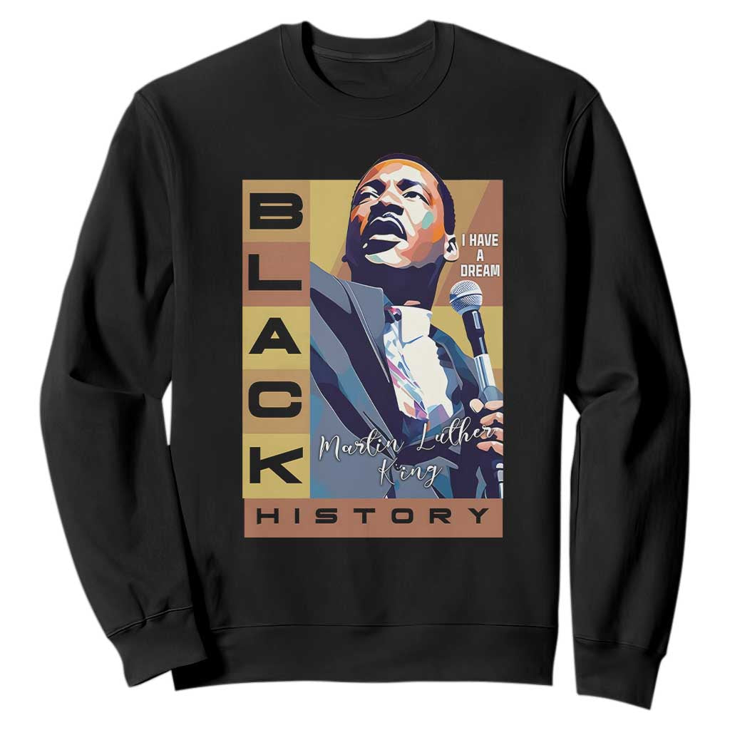 I Have A Dream Martin Luther King Jr MLK Quote Sweatshirt Black History Month