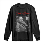 MLK I Have A Dream Long Sleeve Shirt Dr Martin Luther King Black History Month