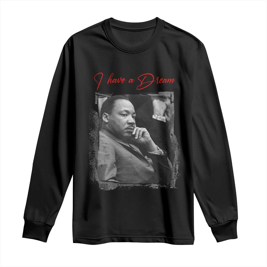 MLK I Have A Dream Long Sleeve Shirt Dr Martin Luther King Black History Month