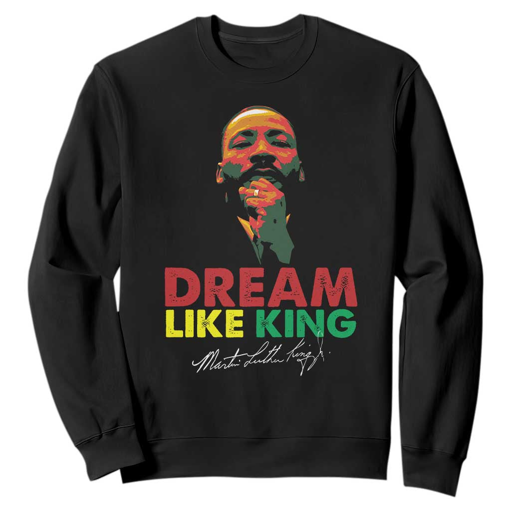 Dream Like King Martin Luther King Jr Sweatshirt MLK Black History Month