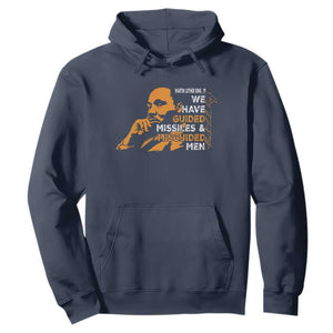 MLK We Have Guided Missiles And Misguided Men Hoodie Martin Luther King Jr Quote Black History Month