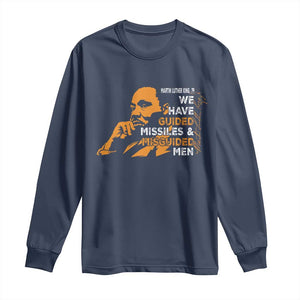 MLK We Have Guided Missiles And Misguided Men Long Sleeve Shirt Martin Luther King Jr Quote Black History Month